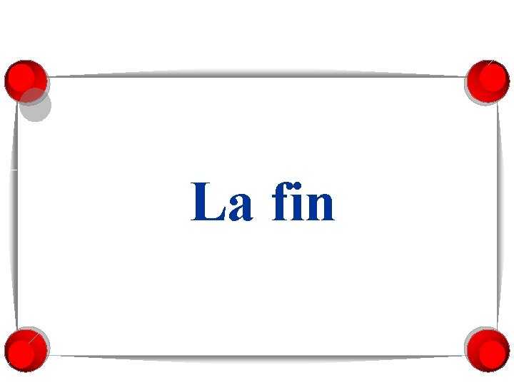 La fin 