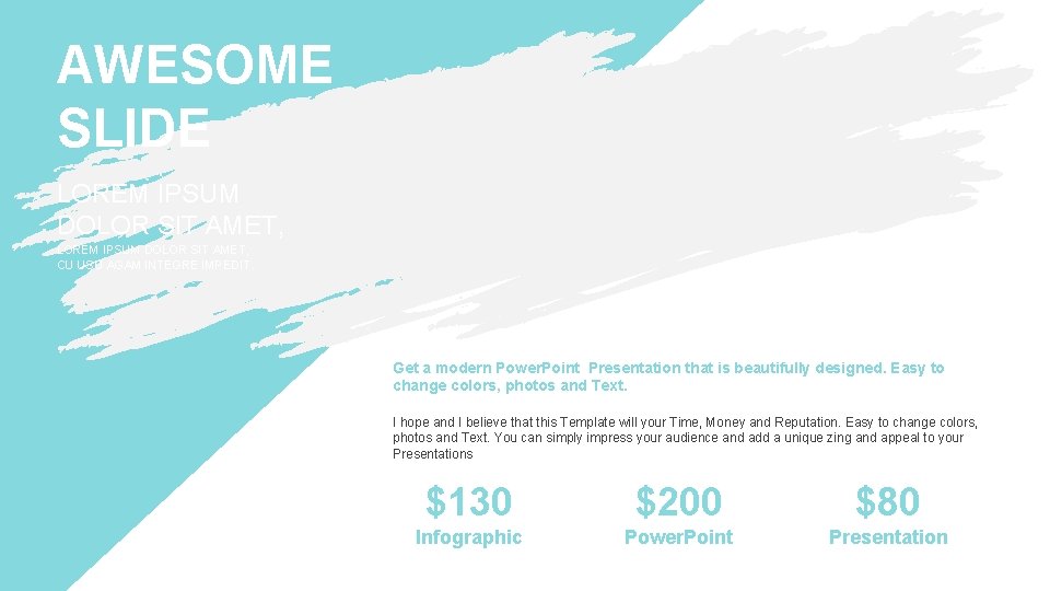 AWESOME SLIDE LOREM IPSUM DOLOR SIT AMET, CU USU AGAM INTEGRE IMPEDIT. Get a