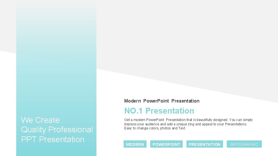 Modern Power. Point Presentation NO. 1 Presentation We Create Quality Professional PPT Presentation Get
