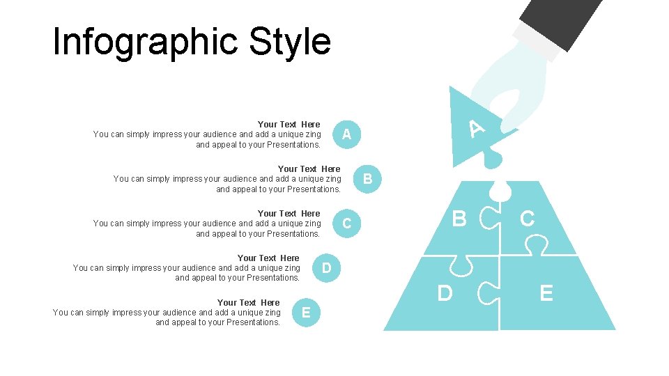 Infographic Style Your Text Here You can simply impress your audience and add a