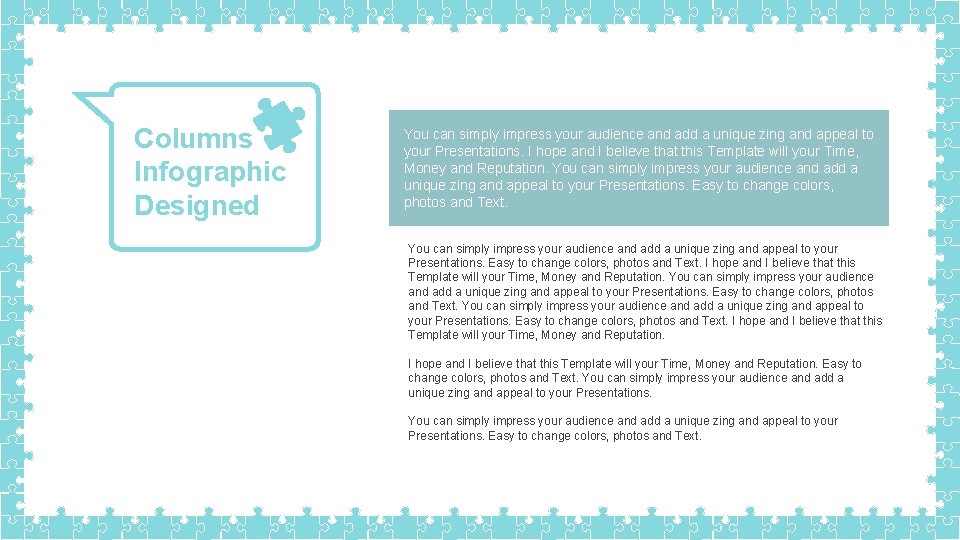 Columns Infographic Designed You can simply impress your audience and add a unique zing