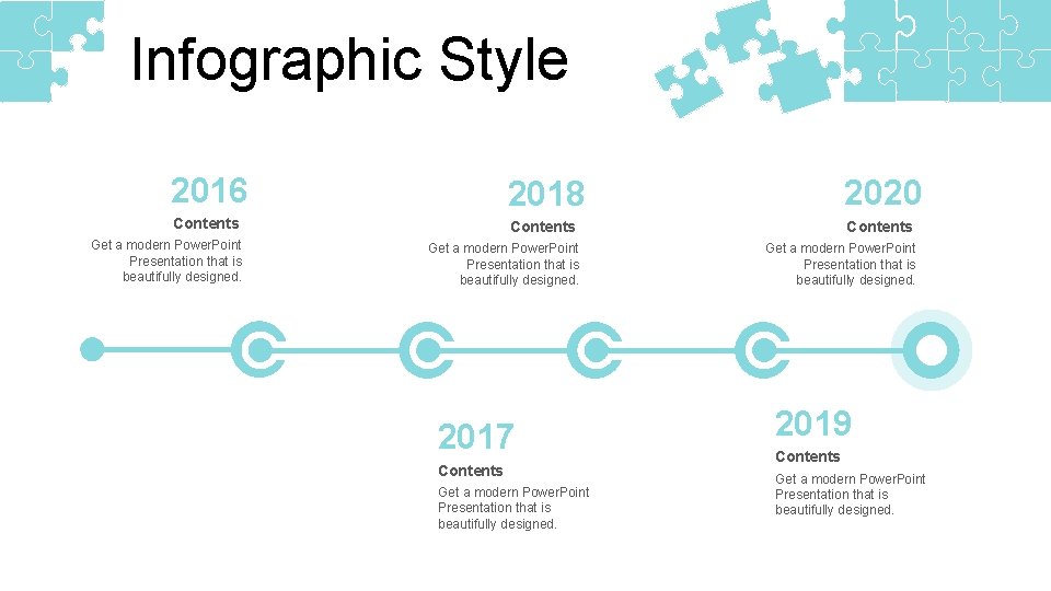 Infographic Style 2016 2018 2020 Contents Get a modern Power. Point Presentation that is