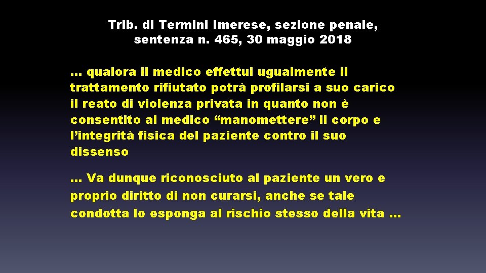 Trib. di Termini Imerese, sezione penale, sentenza n. 465, 30 maggio 2018 … qualora