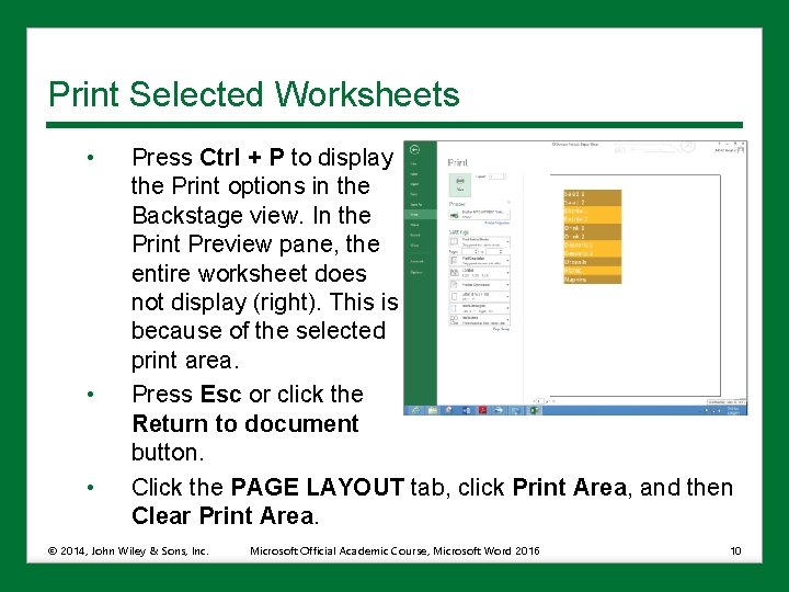 Print Selected Worksheets • • • Press Ctrl + P to display the Print