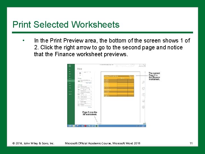 Print Selected Worksheets • In the Print Preview area, the bottom of the screen