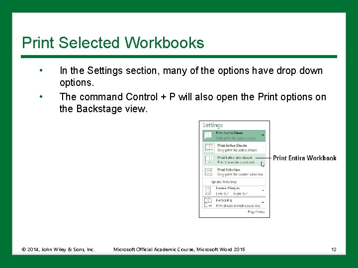 Print Selected Workbooks • • In the Settings section, many of the options have