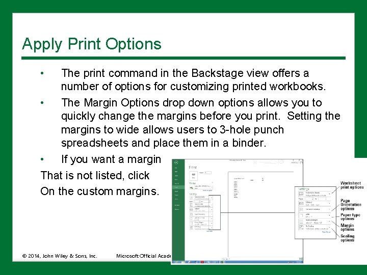 Apply Print Options • The print command in the Backstage view offers a number