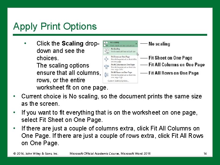 Apply Print Options • Click the Scaling dropdown and see the choices. The scaling