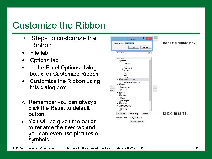 Customize the Ribbon • Steps to customize the Ribbon: • • File tab Options