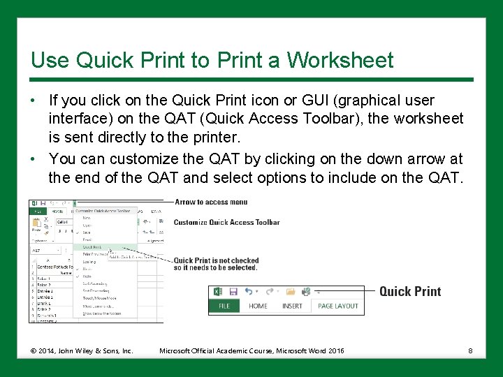 Use Quick Print to Print a Worksheet • If you click on the Quick