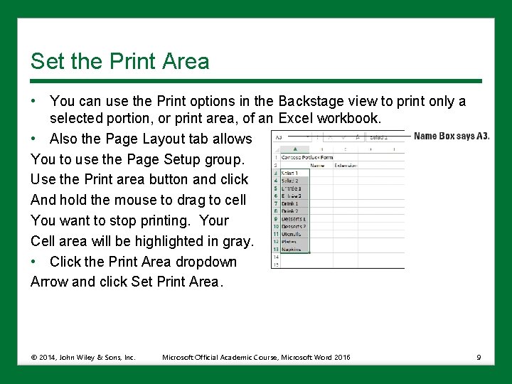 Set the Print Area • You can use the Print options in the Backstage