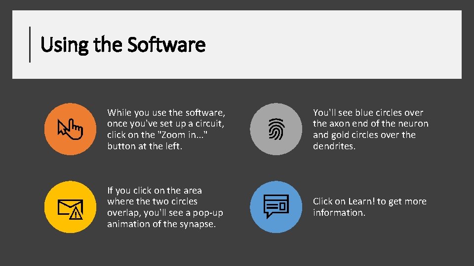 Using the Software While you use the software, once you've set up a circuit,