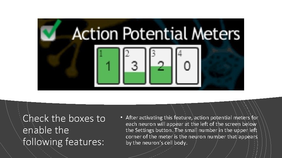 Check the boxes to enable the following features: • After activating this feature, action
