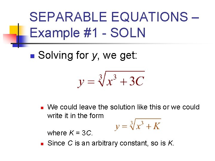 SEPARABLE EQUATIONS – Example #1 - SOLN n Solving for y, we get: n