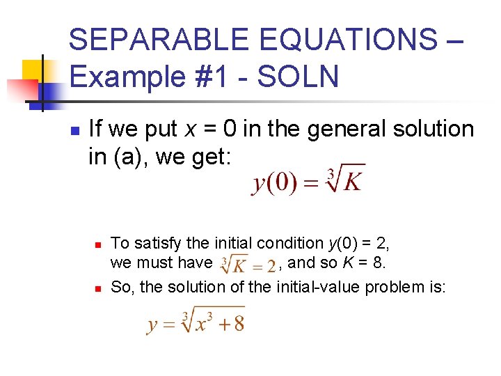 SEPARABLE EQUATIONS – Example #1 - SOLN n If we put x = 0