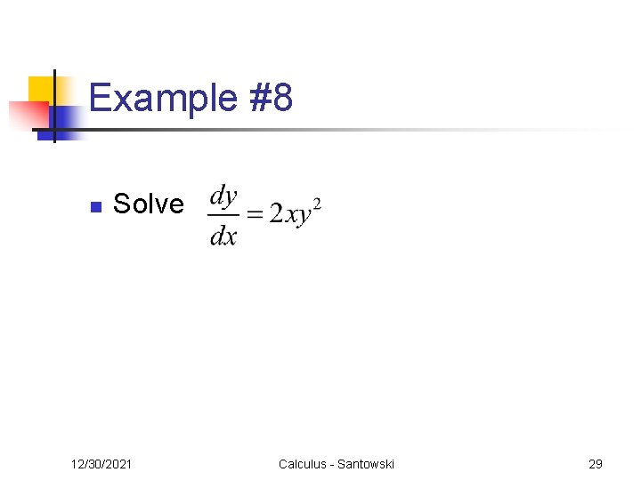 Example #8 n Solve 12/30/2021 Calculus - Santowski 29 