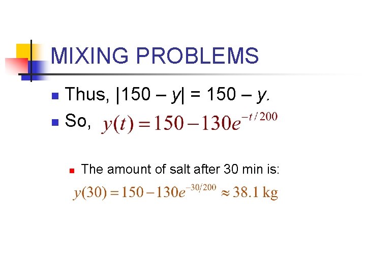 MIXING PROBLEMS Thus, |150 – y| = 150 – y. n So, n n