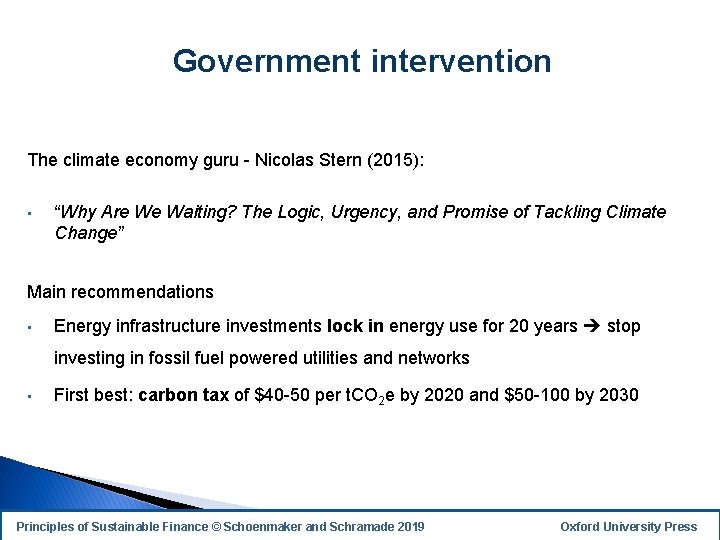 Government intervention The climate economy guru - Nicolas Stern (2015): • “Why Are We
