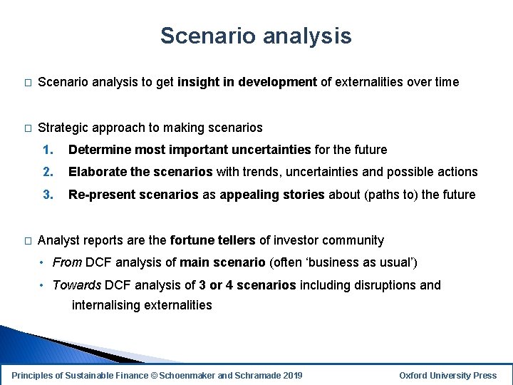Scenario analysis � Scenario analysis to get insight in development of externalities over time