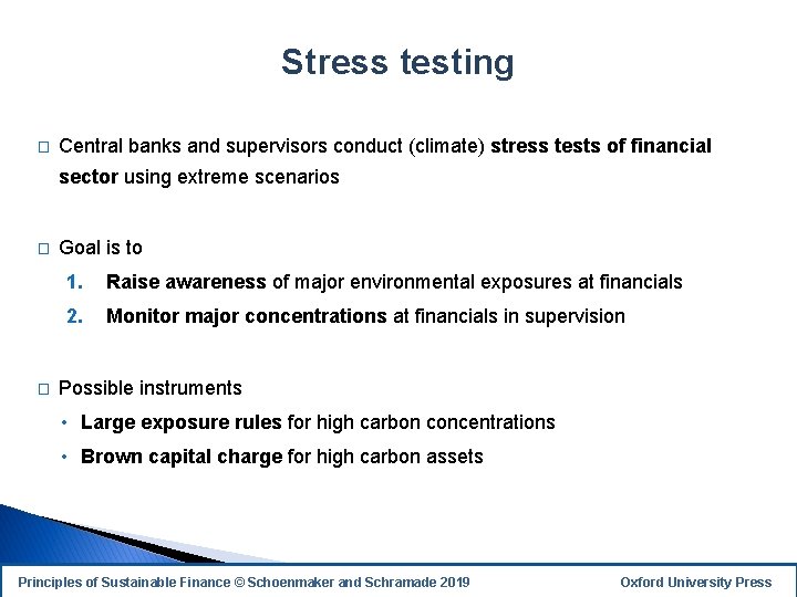 Stress testing � Central banks and supervisors conduct (climate) stress tests of financial sector