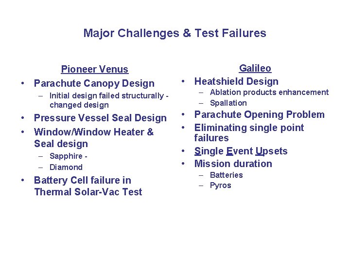 Major Challenges & Test Failures Pioneer Venus • Parachute Canopy Design – Initial design