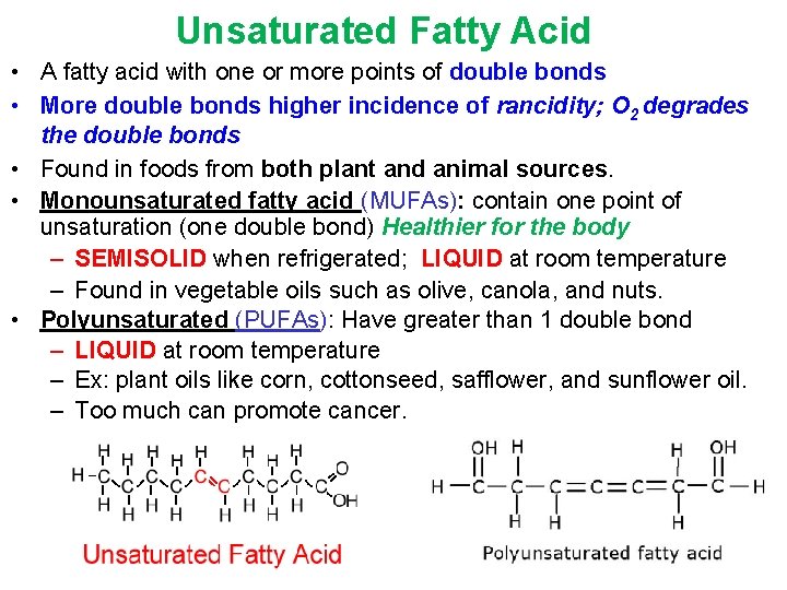 Unsaturated Fatty Acid • A fatty acid with one or more points of double