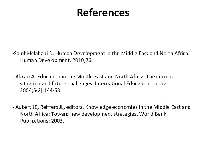 References -Salehi-Isfahani D. Human Development in the Middle East and North Africa. Human Development.