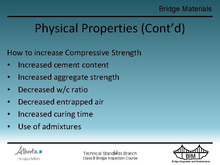 Bridge Materials Physical Properties (Cont’d) How to increase Compressive Strength • Increased cement content