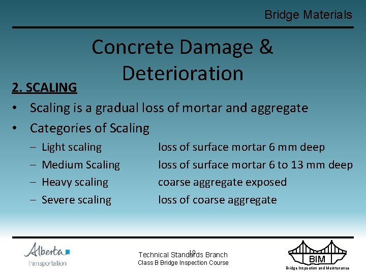 Bridge Materials Concrete Damage & Deterioration 2. SCALING • Scaling is a gradual loss