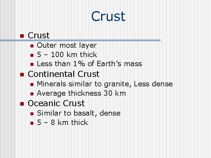 Crust n n n n Continental Crust n n n Outer most layer 5