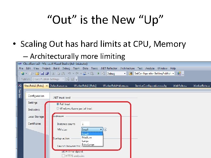“Out” is the New “Up” • Scaling Out has hard limits at CPU, Memory