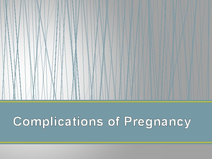 Complications of Pregnancy 