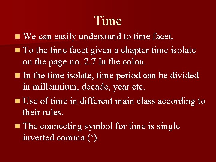 Time n We can easily understand to time facet. n To the time facet