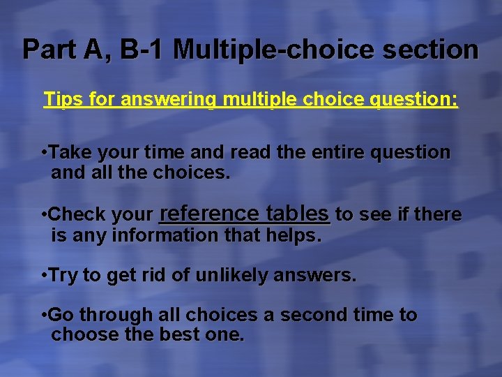 Part A, B-1 Multiple-choice section Tips for answering multiple choice question: • Take your