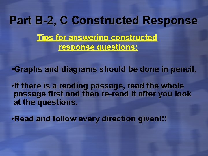 Part B-2, C Constructed Response Tips for answering constructed response questions: • Graphs and