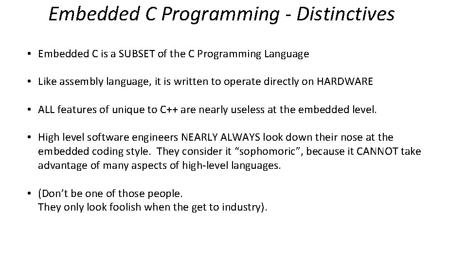 Embedded C Programming - Distinctives • Embedded C is a SUBSET of the C