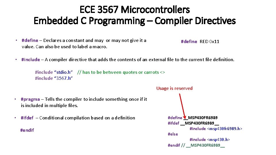 ECE 3567 Microcontrollers Embedded C Programming – Compiler Directives • #define – Declares a