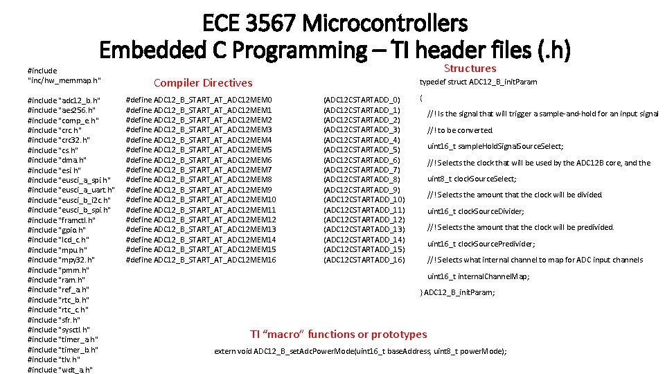 ECE 3567 Microcontrollers Embedded C Programming – TI header files (. h) #include "inc/hw_memmap.