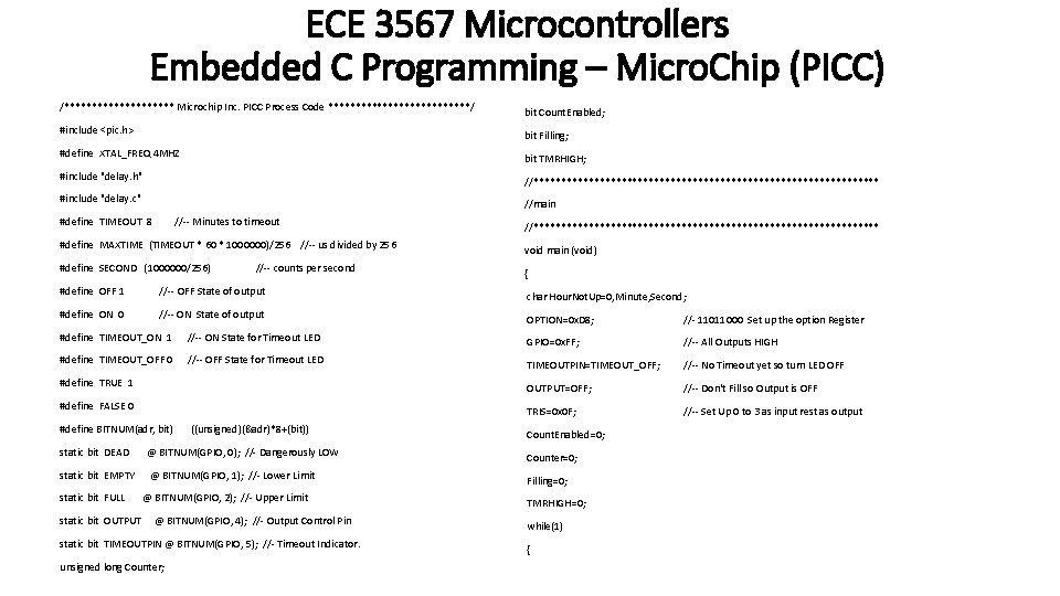 ECE 3567 Microcontrollers Embedded C Programming – Micro. Chip (PICC) /********** Microchip Inc. PICC