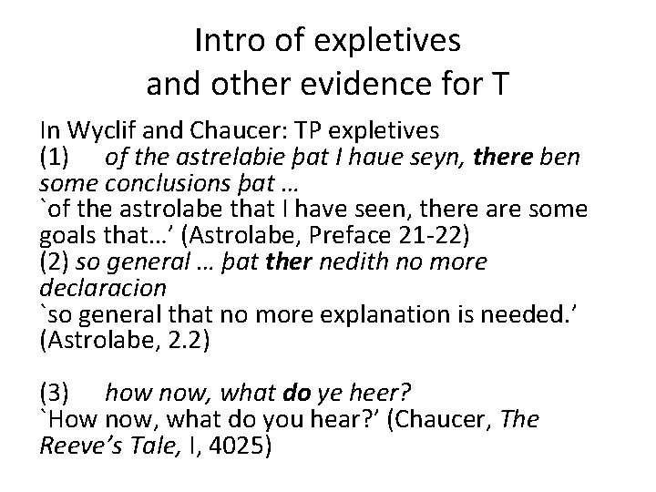Intro of expletives and other evidence for T In Wyclif and Chaucer: TP expletives