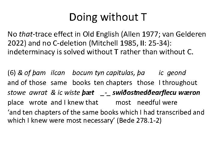 Doing without T No that-trace effect in Old English (Allen 1977; van Gelderen 2022)