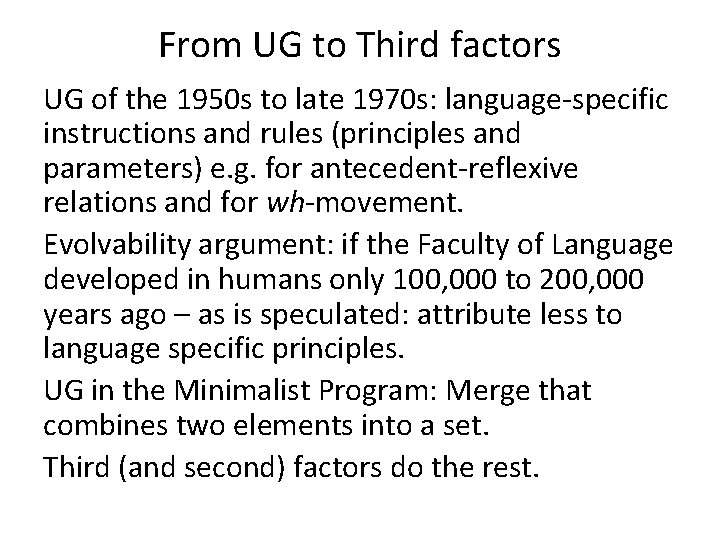 From UG to Third factors UG of the 1950 s to late 1970 s: