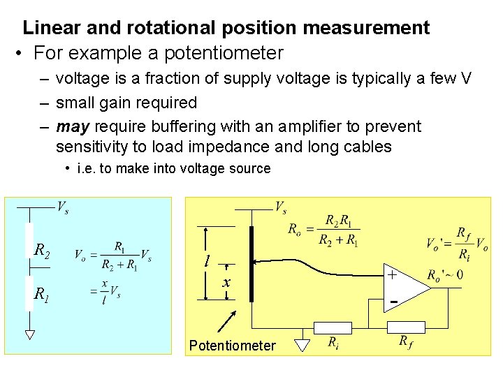 Linear and rotational position measurement • For example a potentiometer – voltage is a