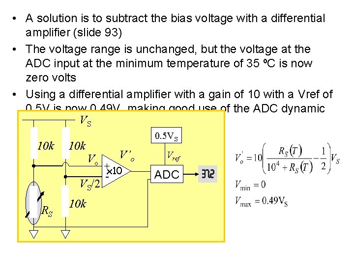  • A solution is to subtract the bias voltage with a differential amplifier