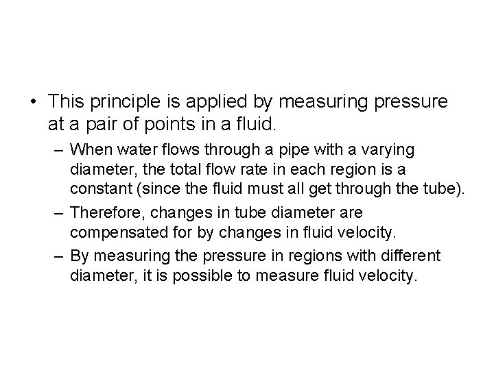  • This principle is applied by measuring pressure at a pair of points