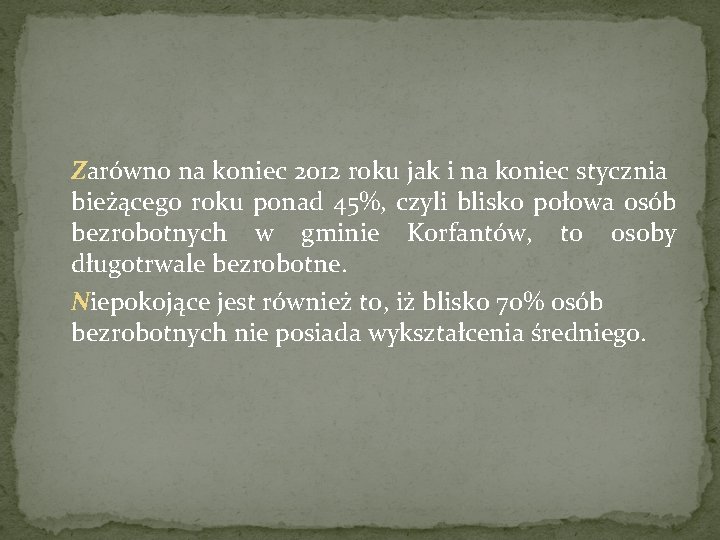 Zarówno na koniec 2012 roku jak i na koniec stycznia bieżącego roku ponad 45%,