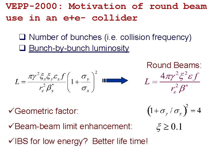 VEPP-2000: Motivation of round beam use in an e+e- collider q Number of bunches