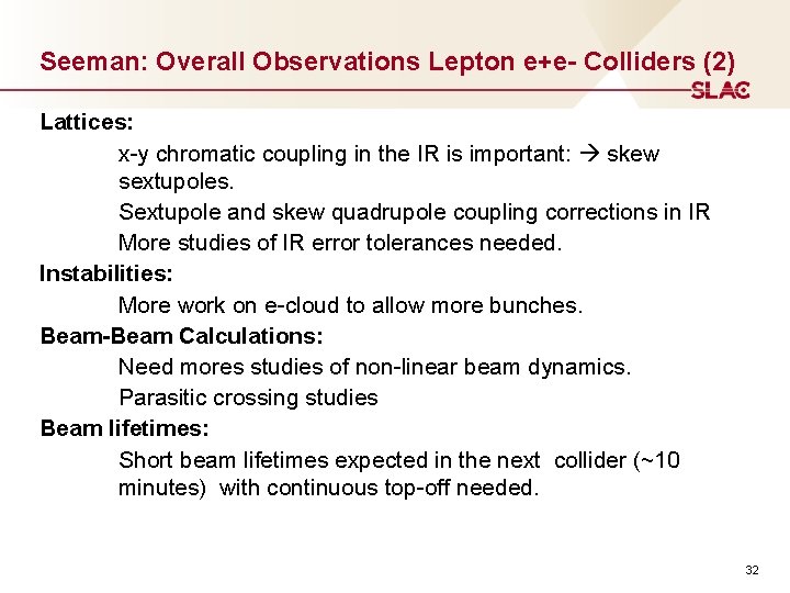 Seeman: Overall Observations Lepton e+e- Colliders (2) Lattices: x-y chromatic coupling in the IR