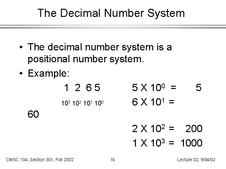 The Decimal Number System • The decimal number system is a positional number system.