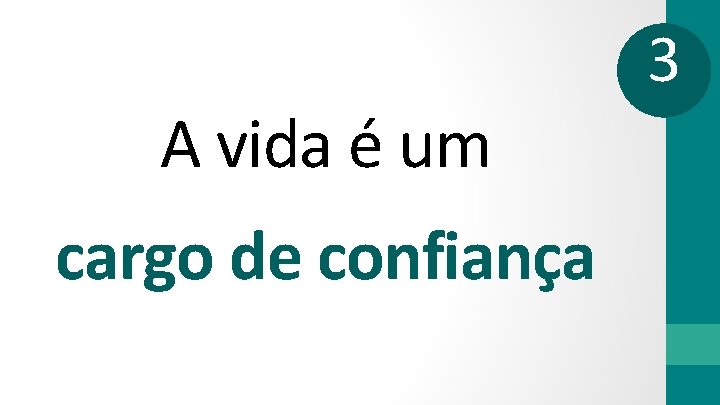 A vida é um cargo de confiança 3 